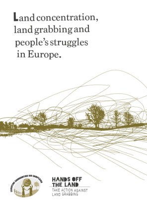 Report - Land concentration, land grabbing and people's struggles in Europe
